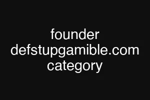 founder defstupgamible.com category